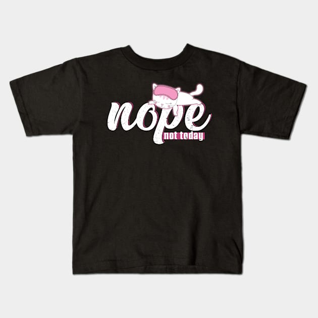 Nope, not today. Today I´m a lazy cat Kids T-Shirt by printjobz